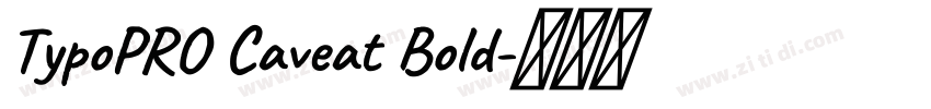 TypoPRO Caveat Bold字体转换